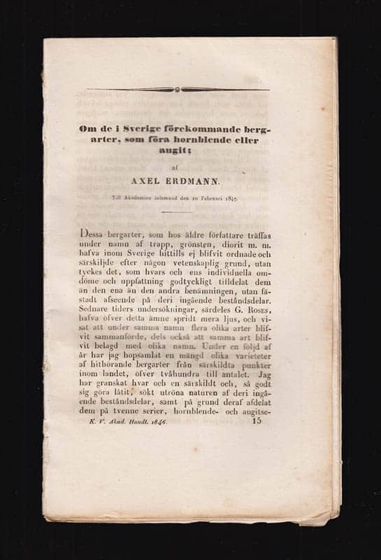 Axel Erdmann : Om de i Sverige förekommande bergarter, som föra hornblende och augit. Till Akademien inlemnad den 10 Februari 1847