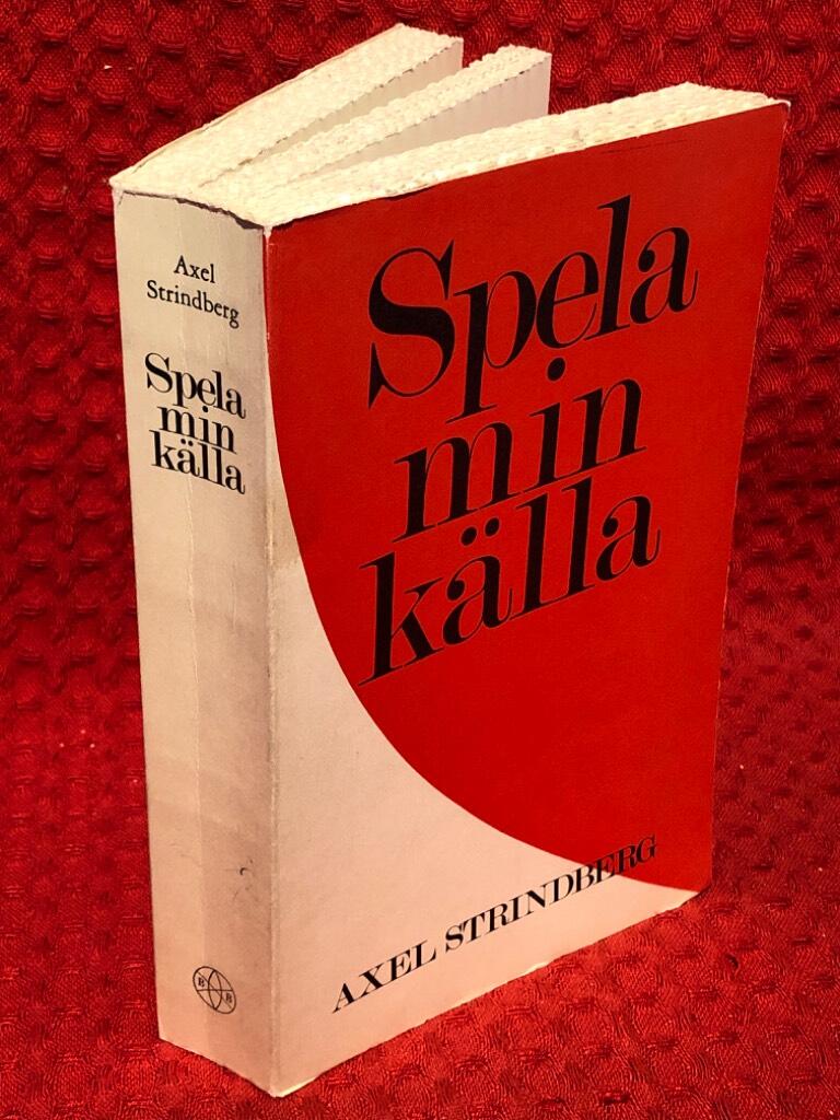 Axel Strindberg : Spela min källa
