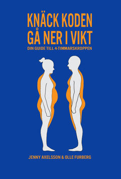Axelsson, Jenny ; Furberg, Olle : Knäck koden - gå ner i vikt : din guide till 4-timmarskroppen