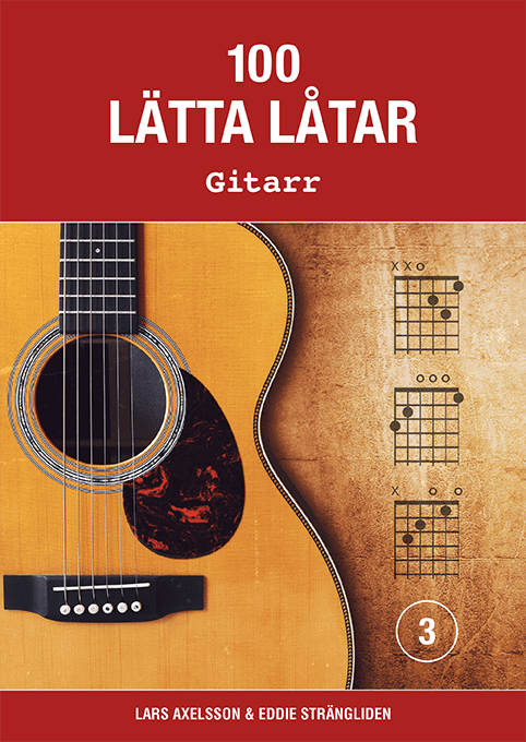 Axelsson, Lars ; Strängliden, Eddie [red.] : 100 lätta låtar gitarr 3