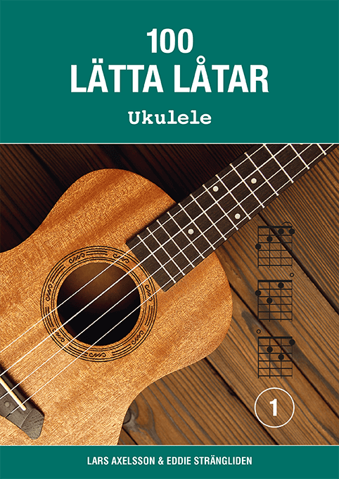 Axelsson, Lars ; Strängliden, Eddie [red.] : 100 lätta låtar ukulele 1