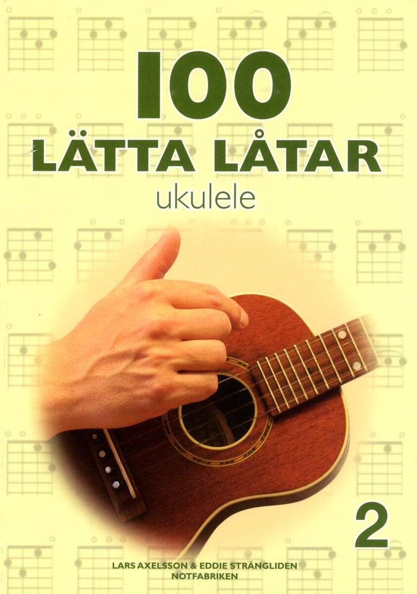 Axelsson, Lars ; Strängliden, Eddie [red.] : 100 lätta låtar ukulele 2