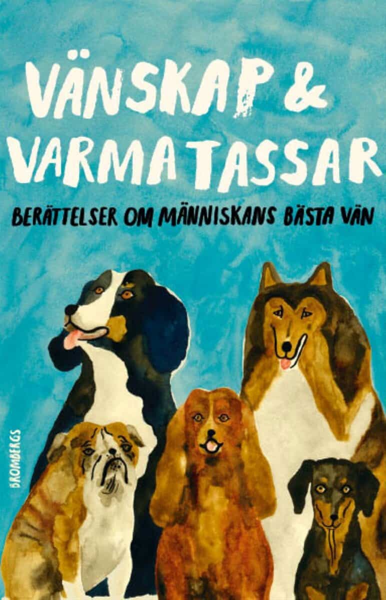 Axelsson, Majgull ; Greider, Göran ; Hilton, Johan ; Jordahl, Anneli ; von Krogh, Martin ; Paborn, Sara ; Stoor, Stina ; Werkelid, Carl Otto ; Zimmergren, Klara ; von Zweigbergk, Helena : Vänskap & varma tassar : berättelser om människans bästa vän