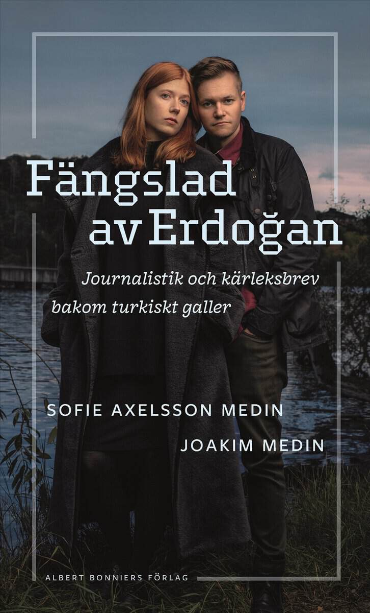 Axelsson Medin, Sofie ; Medin, Joakim : Fängslad av Erdoǧan