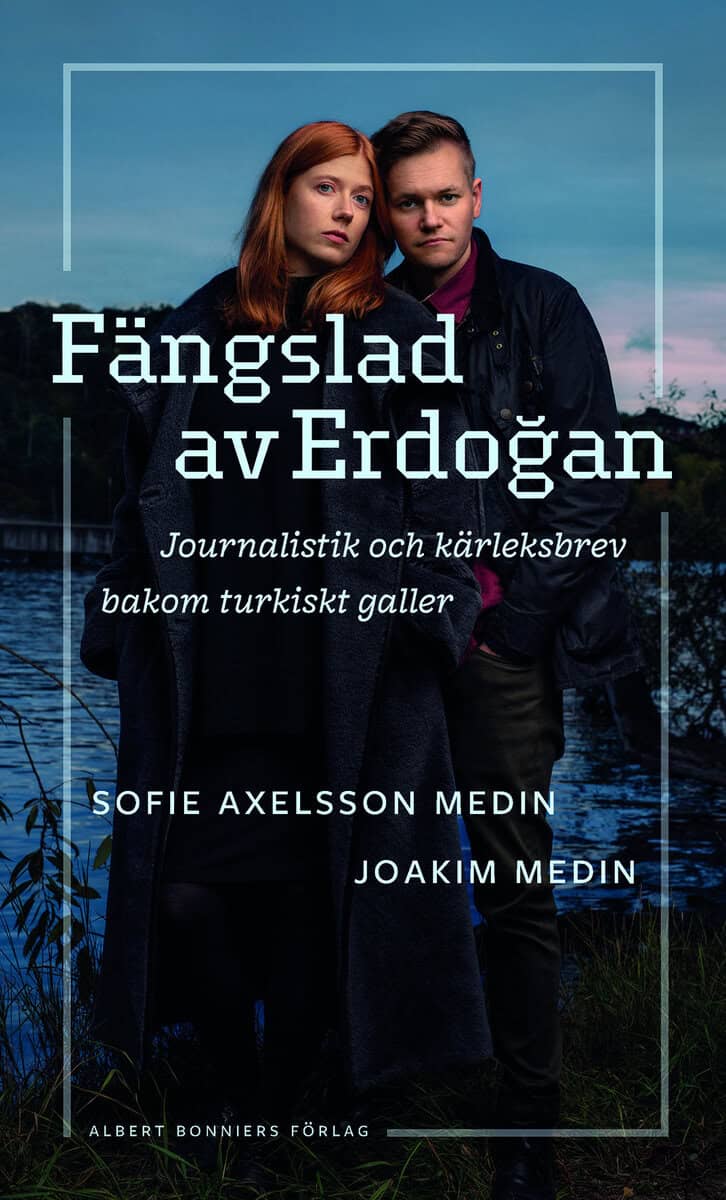 Axelsson Medin, Sofie ; Medin, Joakim : Fängslad av Erdoǧan