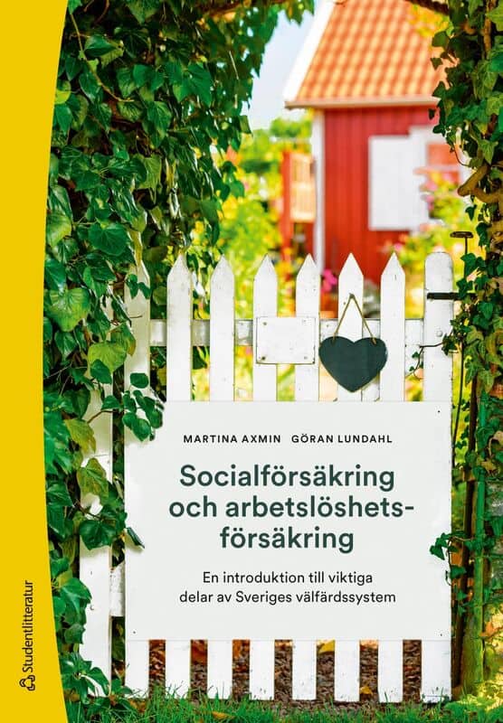 Axmin, Martina ; Lundahl, Göran : Socialförsäkring och arbetslöshetsförsäkring : en introduktion till viktiga delar av Sveriges välfärdssystem