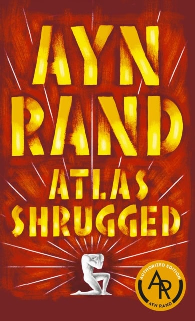 Ayn Rand : Atlas Shrugged