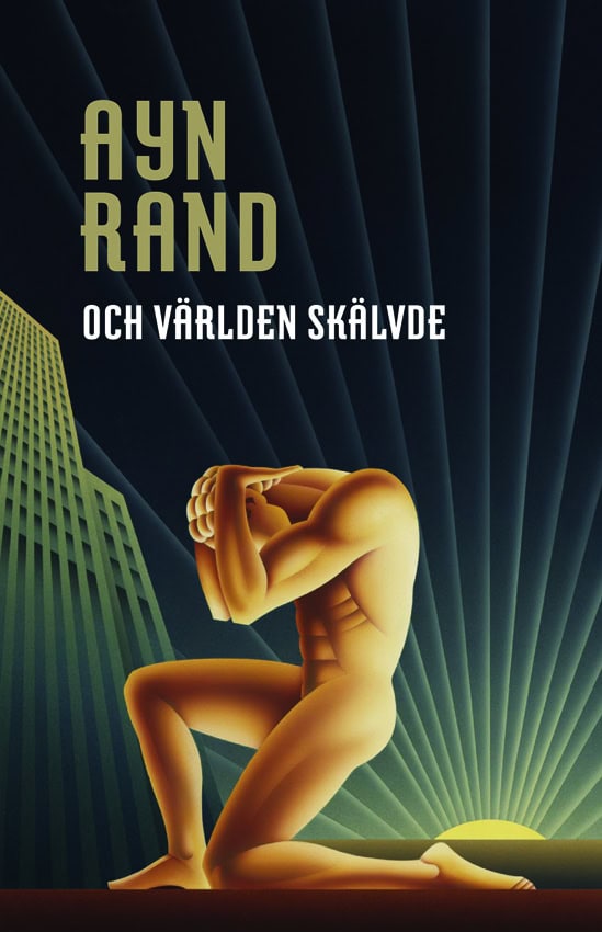 Ayn Rand : Och världen skälvde