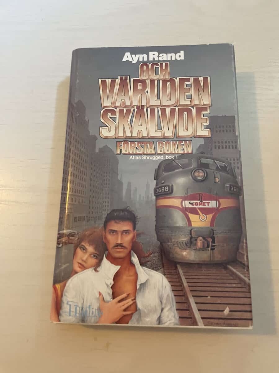 Ayn Rand : Och världen skälvde första boken - Atlas Shrugged bok 1