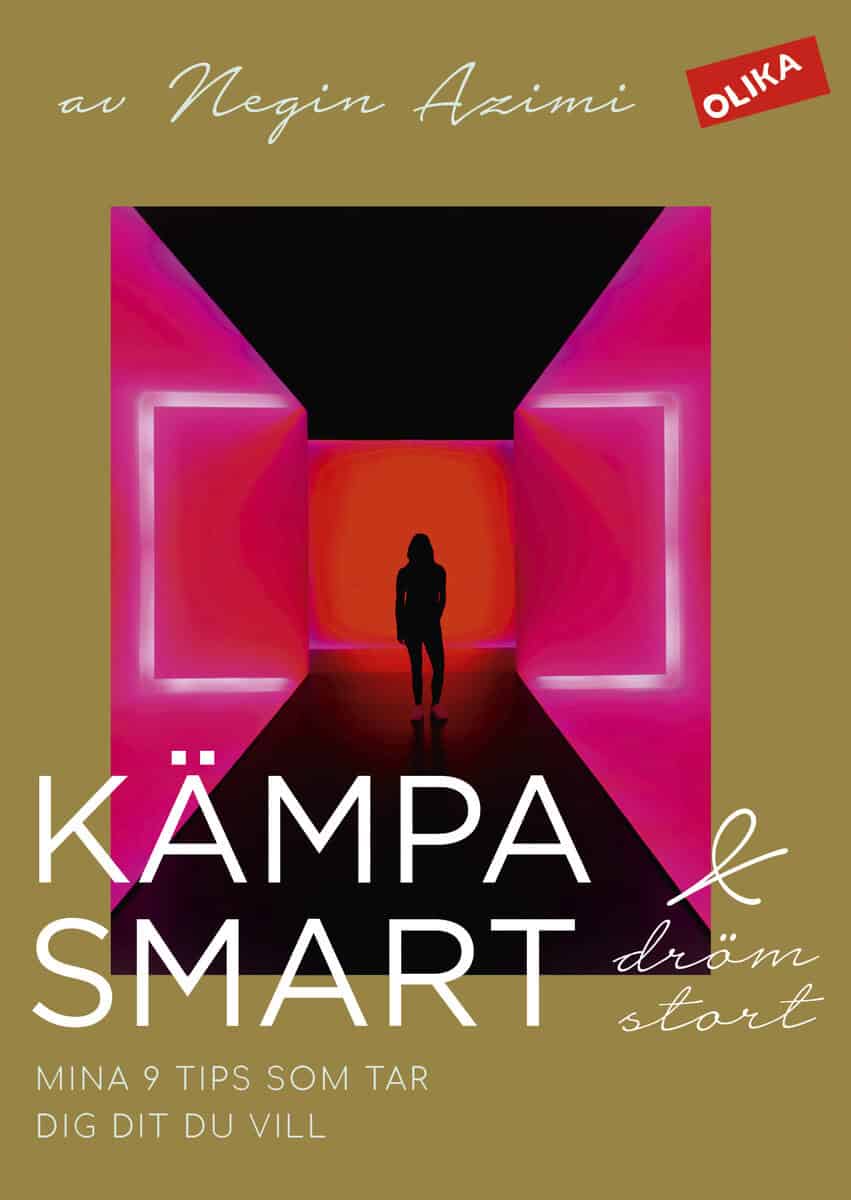 Azimi, Negin ; Milton, Leone : Kämpa smart & dröm stort : mina 9 tips som tar dig dit du vill