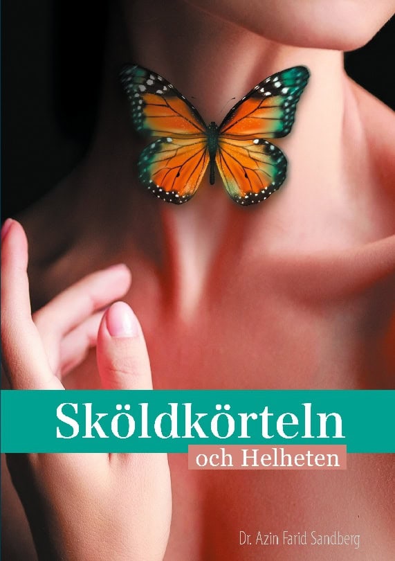 Azin Farid Sandberg : Sköldkörteln och Helheten