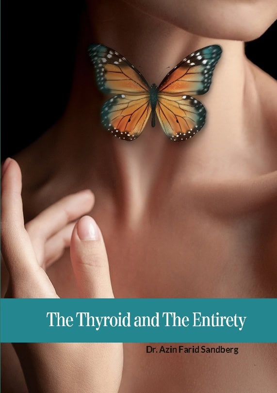 Azin Farid Sandberg : The thyroid and the entirety
