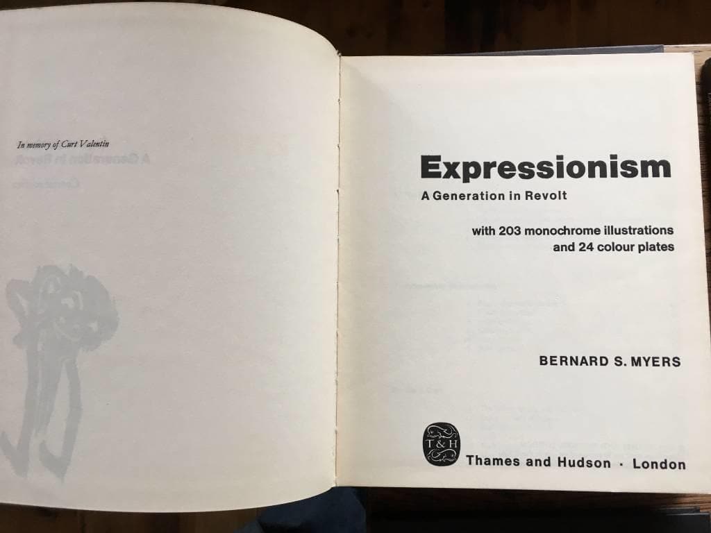 B S Myers : Expressionism. A Generation in Revolt.