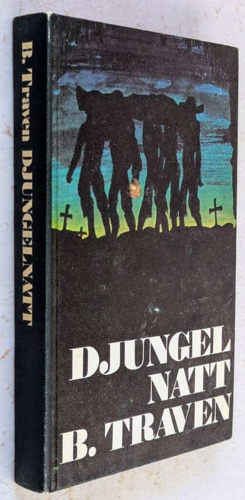 B. Traven : Djungelnatt - Serien om Mexiko under diktaturen 1879-1910 - Bok 4