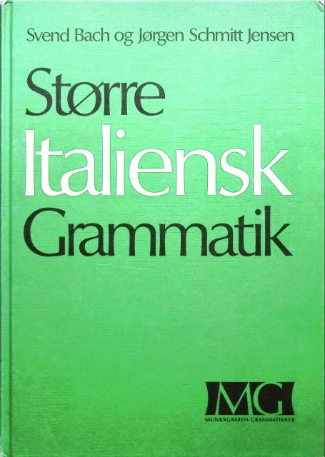 Bach, Svend ; Schmitt Jensen, Jörgen : Större Italiensk grammatik