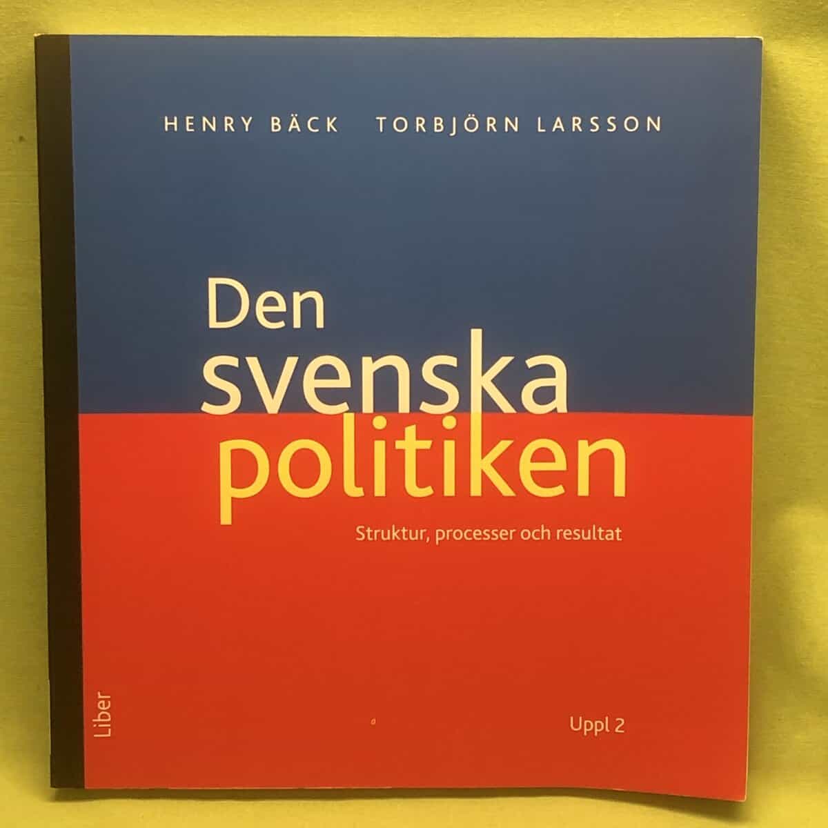 Bäck, Henry ; Larsson, Torbjörn : Den svenska politiken