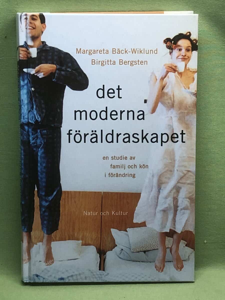 Bäck-Wiklund, Margareta ; Bergsten, Birgitta : Det moderna föräldraskapet