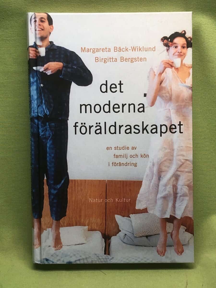Bäck-Wiklund, Margareta ; Bergsten, Birgitta : Det moderna föräldraskapet