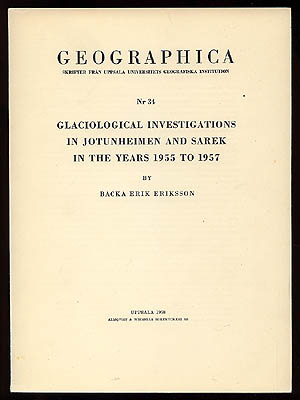 Backa Erik Eriksson : Glaciological Investigations in Jotunheimen and Sarek in the Years 1955 to 1957