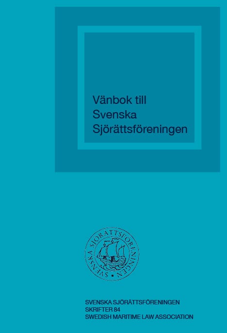 Bäckdén, Paula ; Leissner, Anders ; Widlund, Mattias [red.] : Vänbok till Svenska Sjörättsföreningen