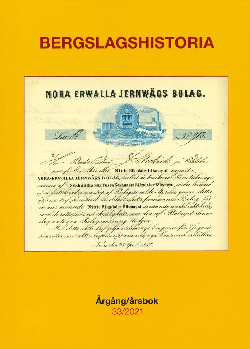 Backius, Stefan ; Bergström, Göran ; Ejemar, Ulla ; Henningsson, Börje ; Karlsson, Helena ; Malmkvist, Ragnar ; Malmkvist, Siv ; Nilsson, Oskar ; Nordebring, Anders ; Oja, Linda ; Persson, Leif ; Örtengren, John : Bergslagshistoria. Årgång/årsbok 33/2021