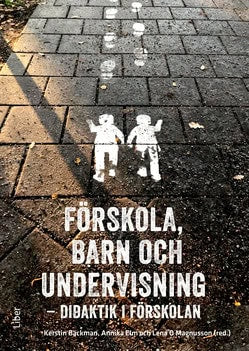Bäckman, Kerstin ; Elm, Annika ; Magnusson, Lena O. [red.] : Förskola, barn och undervisning
