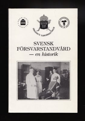 Bäckman, Nils ; Cronström, Runo ; Grahnén, Hans : Svensk försvarstandvård. En historik