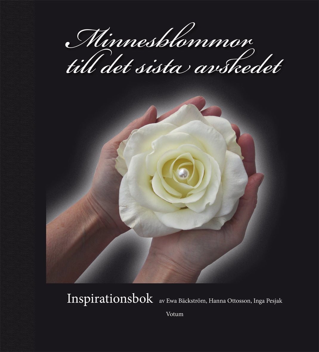 Bäckström, Eva ; Ottosson, Hanna : Minnesblommor till det sista avskedet