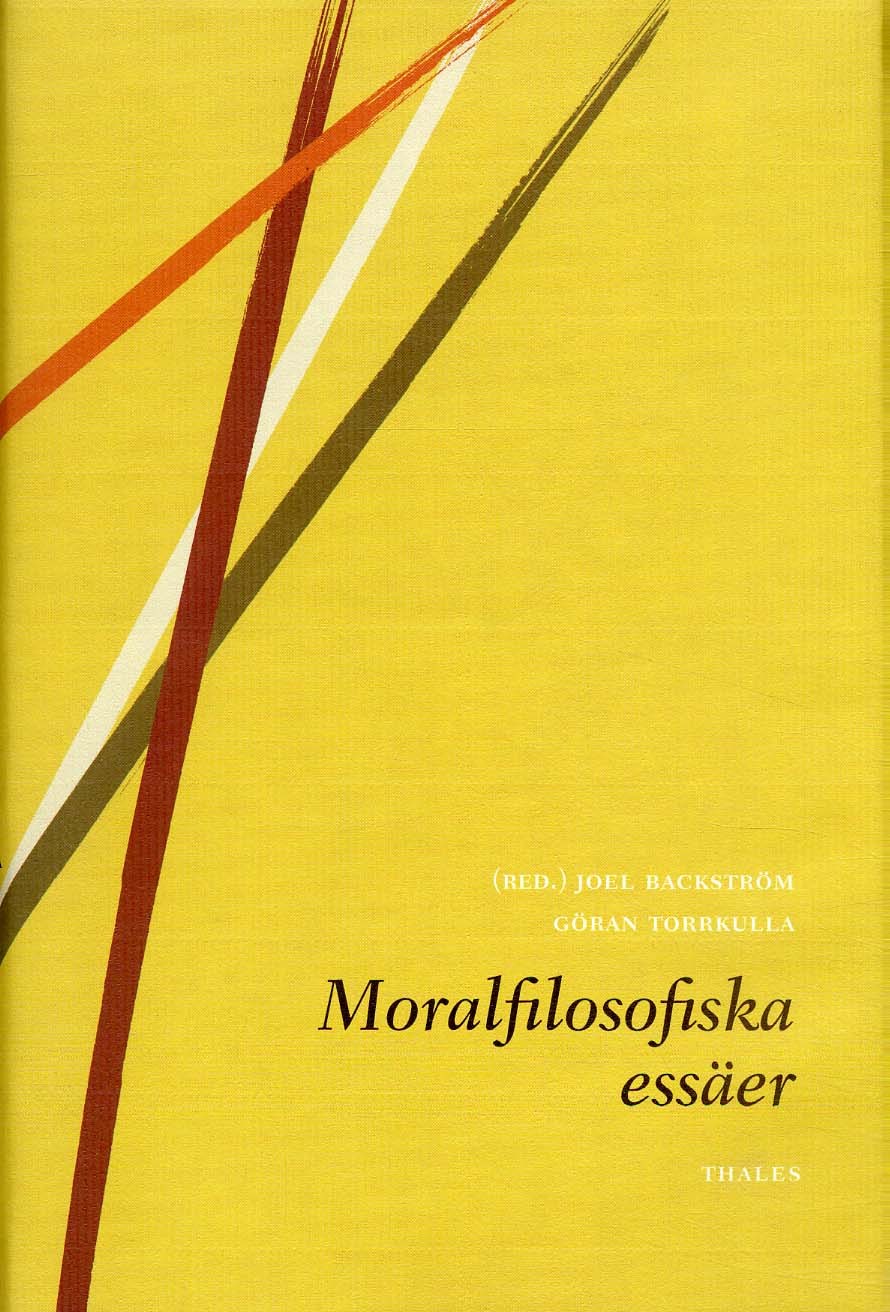 Backström, Joel ; Torekulla, Göran [red.] : Moralfilosofiska essäer