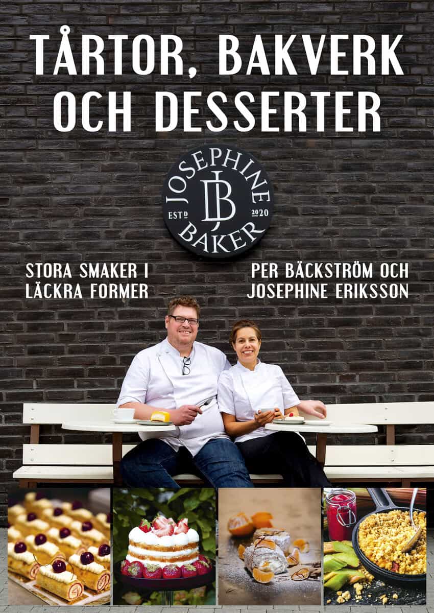 Bäckström, Per ; Eriksson, Josephine : Tårtor, bakverk och desserter