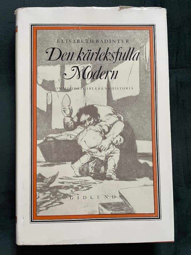 Badinter, Elisabeth ; Gröndahl, Britta : Den kärleksfulla modern