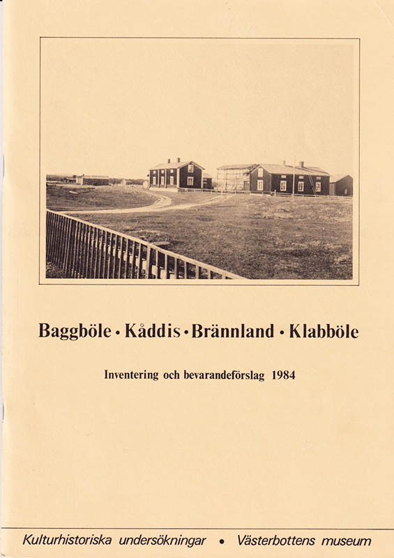 Baggböle, Kåddis, Brännland, Klabböle. Inventering och bevarandeförslag 1984