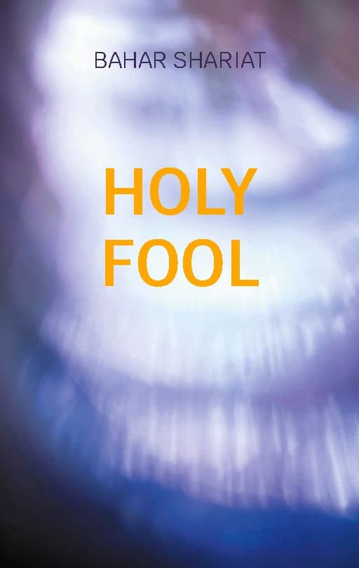Bahar Shariat : Holy Fool