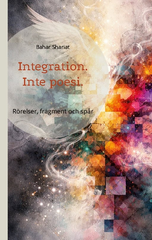 Bahar Shariat : Integration, inte poesi