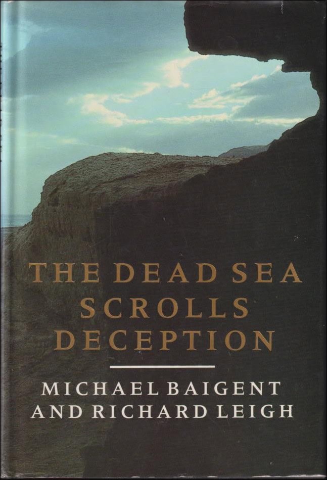 Baigent, Michael ; Leigh, Richard : The Dead Sea Scrolls Deception