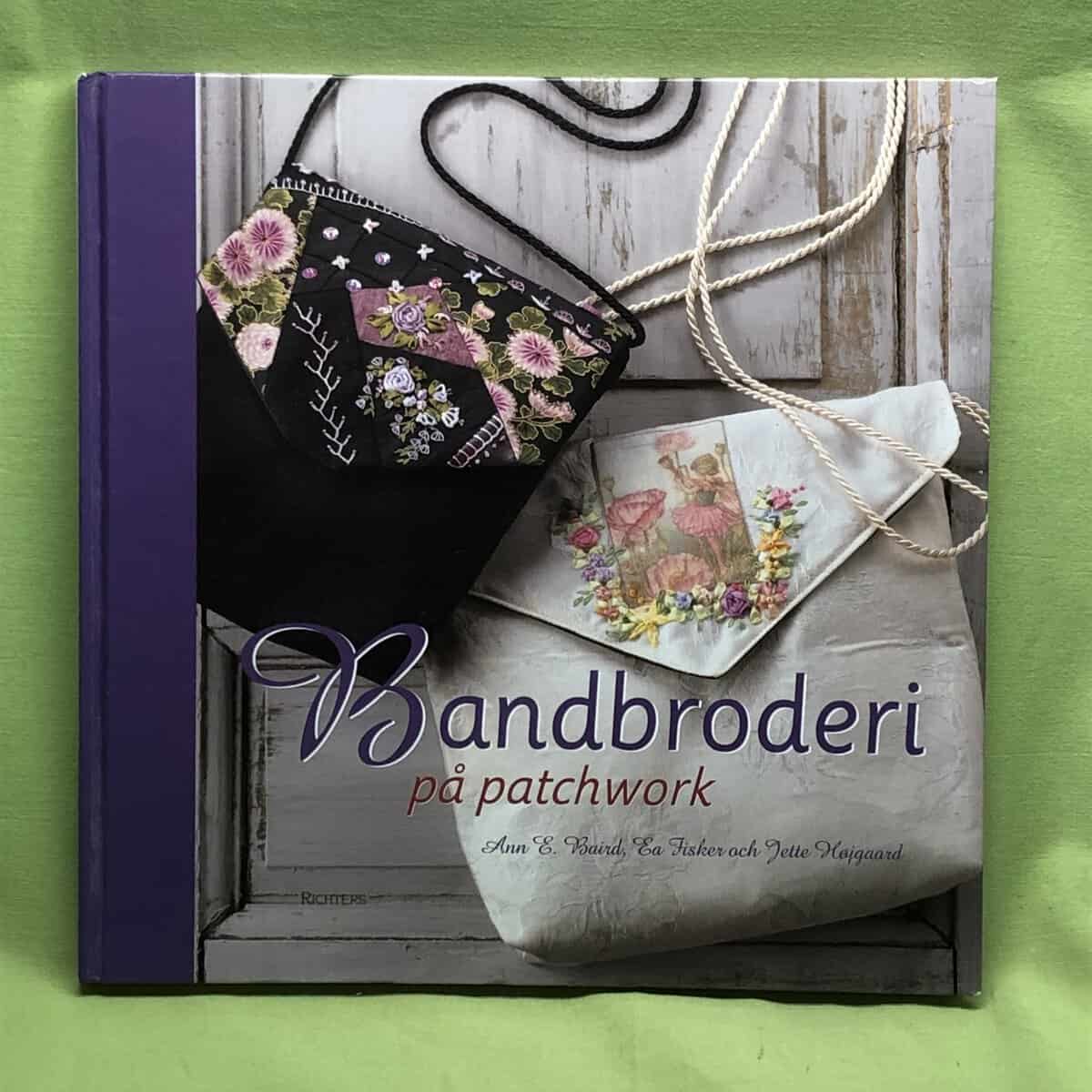 Baird, Ann E.- Fisker, Ea ; Höjgaard, Jette : Bandbroderi på patchwork