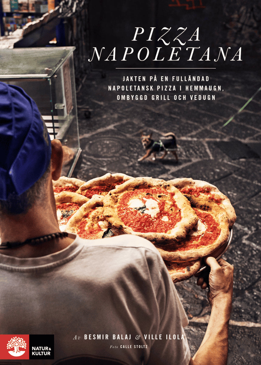Balaj, Besmir ; Ilola, Ville : Pizza Napoletana : jakten på en fulländad napoletansk pizza i hemmaugn, ombyggd grill och vedugn