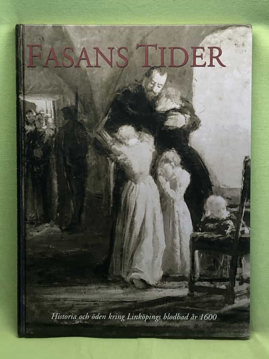 Banér, Anne ; Slotts- och domkyrkomuséet (Linköping) : Fasans tider