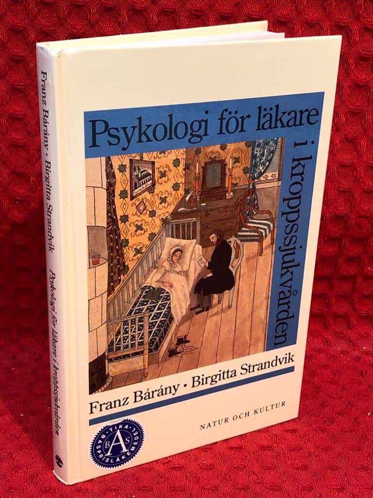 Barany, Franz ; Strandvik, Birgitta : Psykologi för läkare i kroppssjukvården