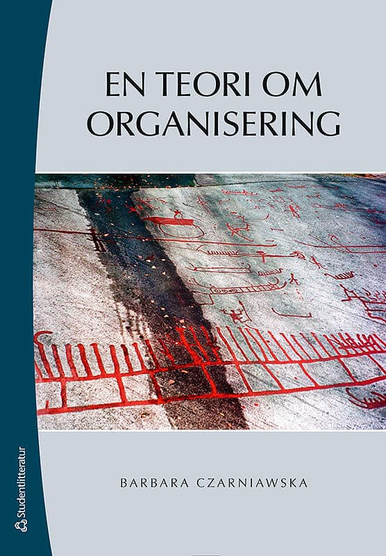 Barbara Czarniawska : En teori om organisering