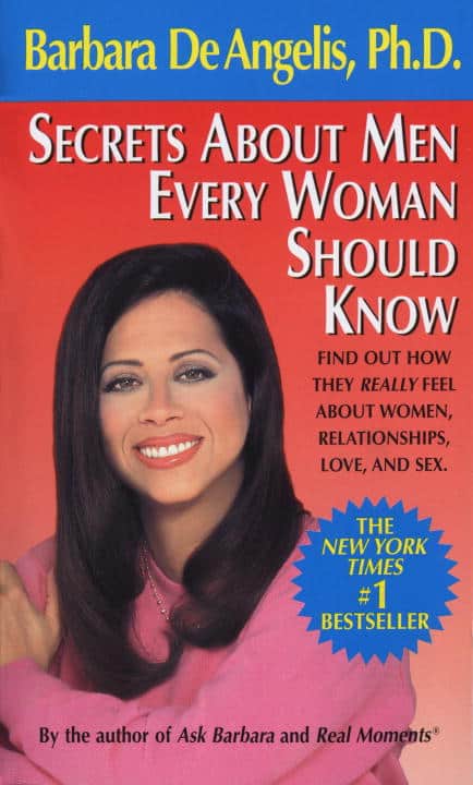 Barbara De Angelis : Secrets About Men Every Woman Should Know