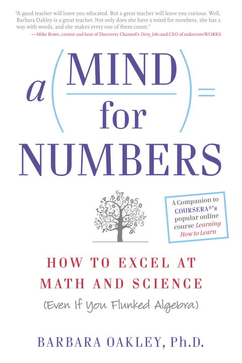 Barbara Oakley : Mind for numbers - how to excel at math and science (even if you flunked al