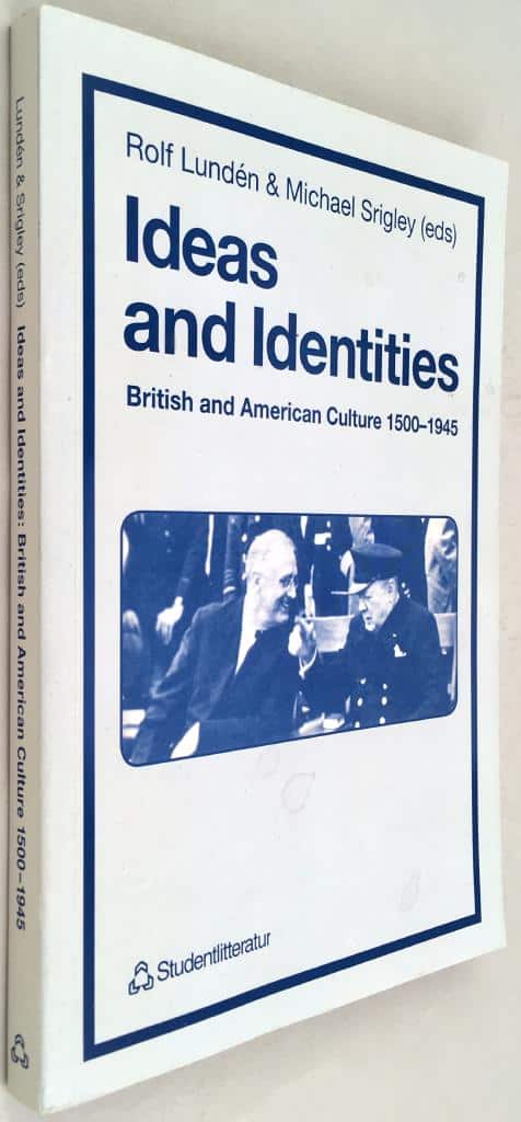 Barbro Almqvist Norbelie ; Elisabeth Herion-Sarafidis ; Erik Löfroth ; Gunnar Sorelius ; Peter Brandt ; Rolf Lundén (red.) ; Michael Srigley (red.) : Ideas and identities