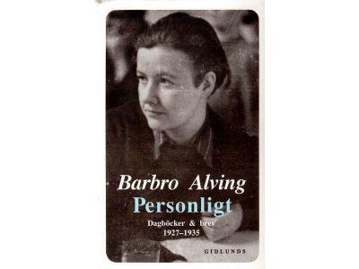 Barbro Alving : Personligt. Dagböcker och brev 1927-1935