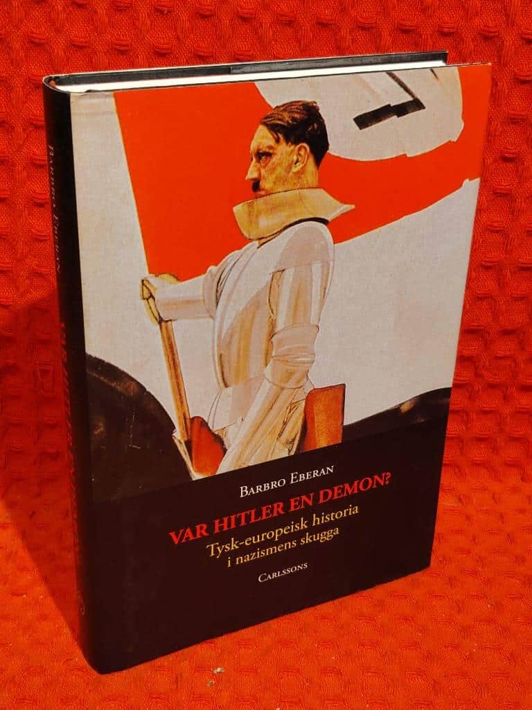 Barbro Eberan : Var Hitler en demon?
