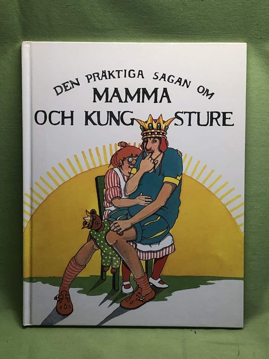 Barbro Hennius : Den präktiga sagan om mamma och kung Sture