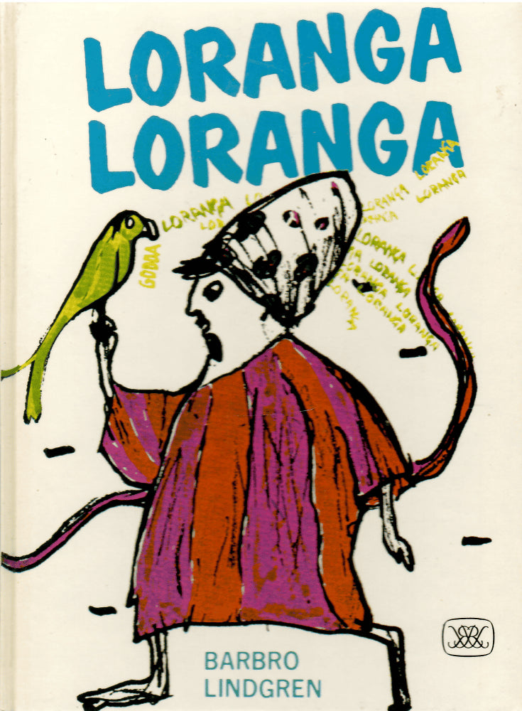 Barbro Lindgren : Loranga Loranga