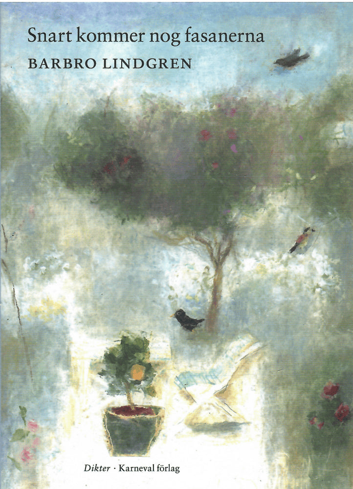 Barbro Lindgren : Snart kommer nog fasanerna