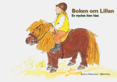 Barbro Malmström : Boken om Lillan : en mycket liten häst