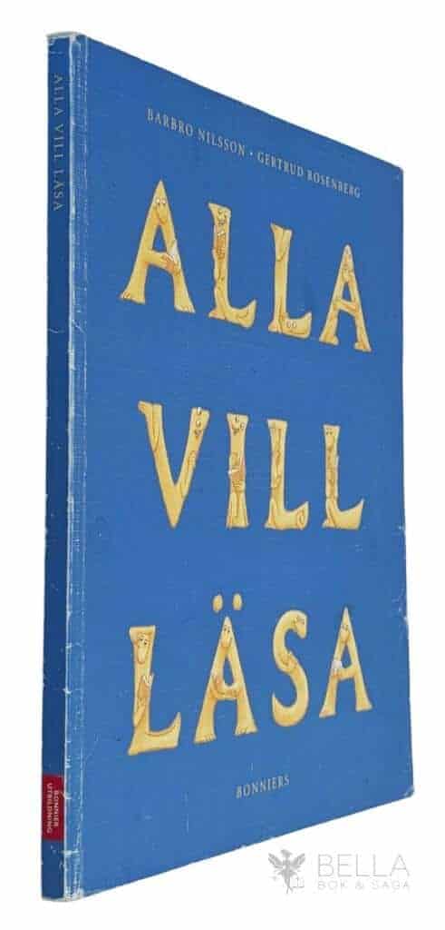 Barbro Nilsson ; Gertrud Rosenberg ; Helena Bross ; Lasse Anrell : Alla vill läsa - Läsebok med samtalsbilder